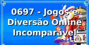 0697 - Jogos e Diversão Online Incomparável