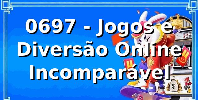 0697 - Jogos e Diversão Online Incomparável