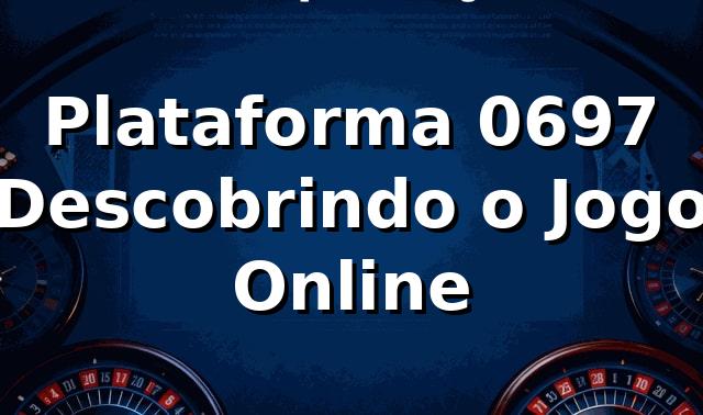 Plataforma 0697 – Descobrindo o Jogo Online 🎲